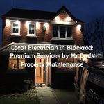 Local Electrician in Blackrod: Premium Services by Mr Dads Property Maintenance