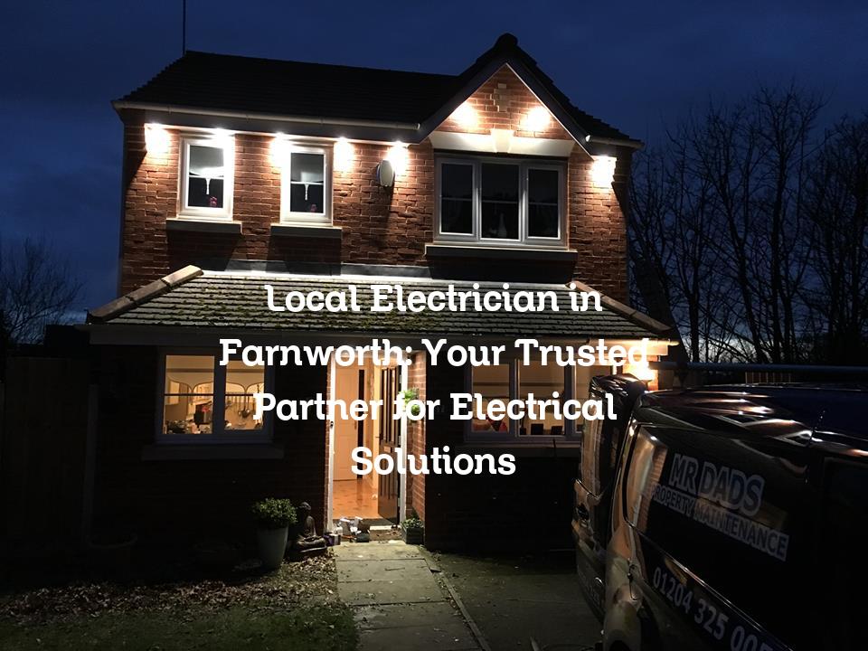 Local Electrician in Farnworth