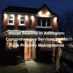 House Rewires in Adlington: Comprehensive Services by Mr Dads Property Maintenance